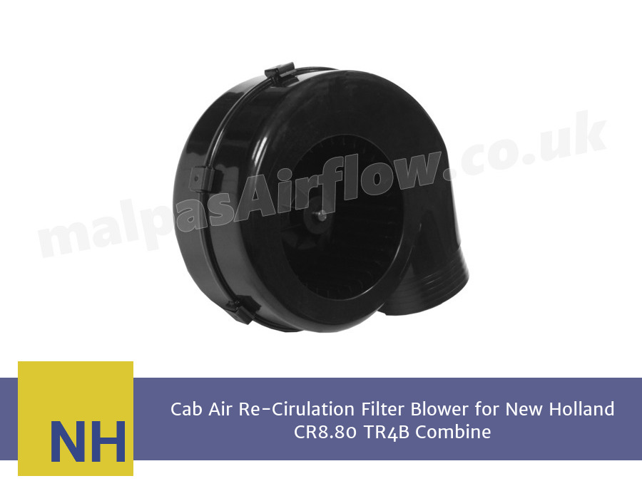 Cab Air Re-Cirulation Filter Blower for New Holland CR8.80 TR4B Combine (Single Speed)