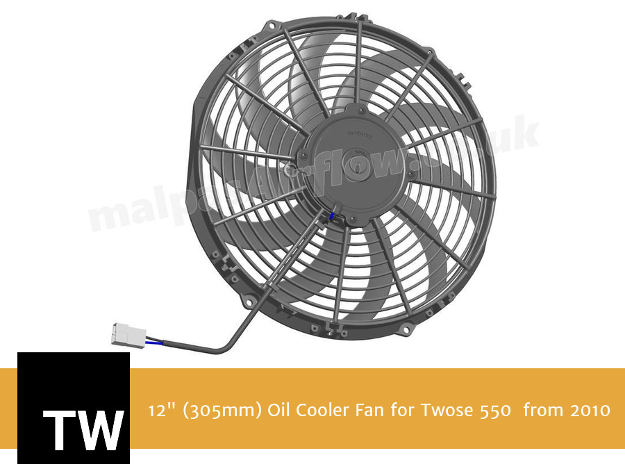12" (305mm) Oil Cooler Fan for Twose 550  from 2010