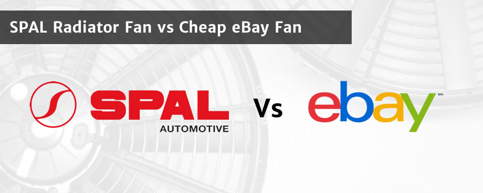 SPAL Radiator Fan vs cheap eBay fan